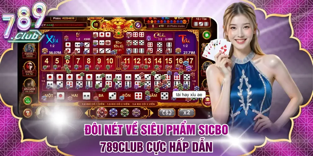 Đôi nét về siêu phẩm Sicbo 789Club cực hấp dẫn
