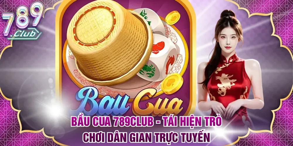 Bầu cua 789club