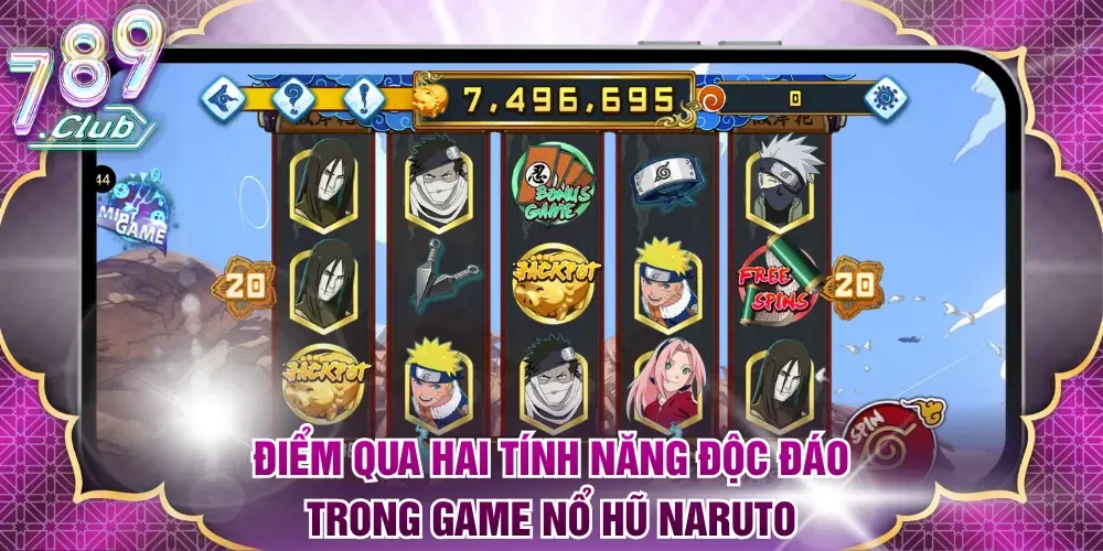 Điểm qua hai tính năng độc đáo trong game nổ hũ Naruto