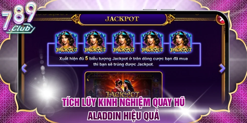 Tích lũy kinh nghiệm quay hũ Aladdin hiệu quả