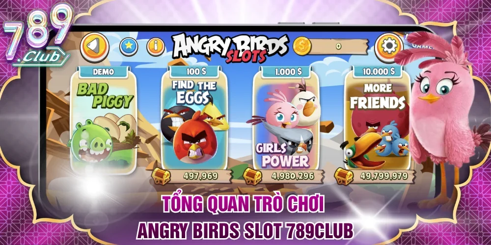Tổng quan trò chơi Angry Birds Slot 789Club